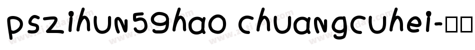 pszihun59hao chuangcuhei字体转换